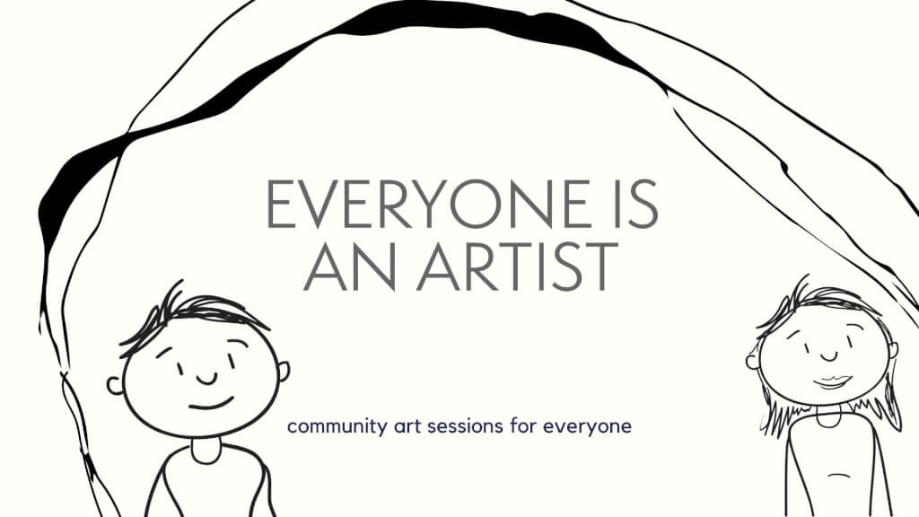 Everyone is an Artist