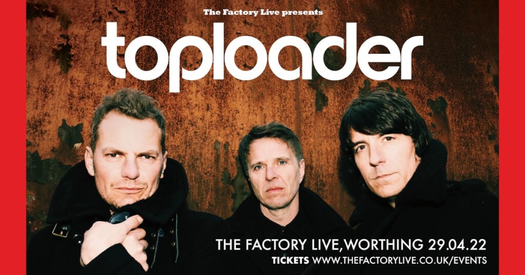 Toploader Live in Worthing